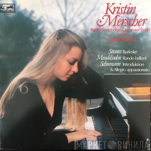 Kristin Merscher, Richard Strauss, Robert Schumann, Felix Mendelssohn-Bartholdy, Marek Janowski, Radio-Symphonie-Orchester Berlin - Strauss: Burleske / Mendelssohn: Rondo Brillant / Schumann: Introduktion & Allegro Appassionato