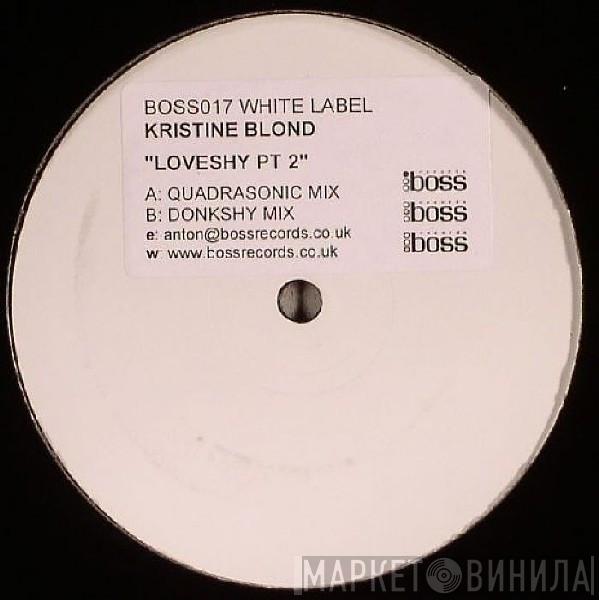 Kristine Blond - Loveshy (Part 2)