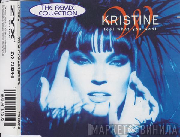  Kristine W  - Feel What You Want (The Remix Collection)