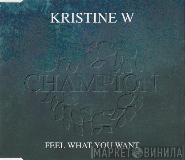  Kristine W  - Feel What You Want