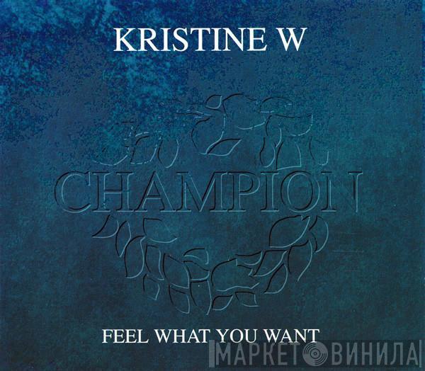  Kristine W  - Feel What You Want