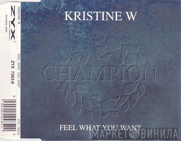  Kristine W  - Feel What You Want