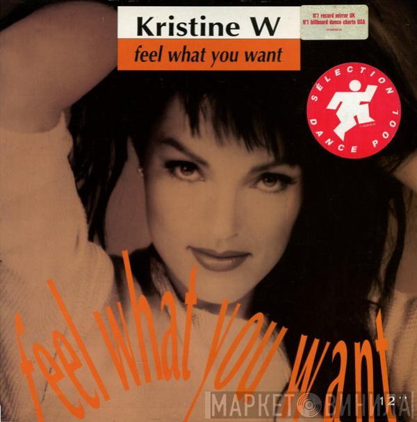  Kristine W  - Feel What You Want