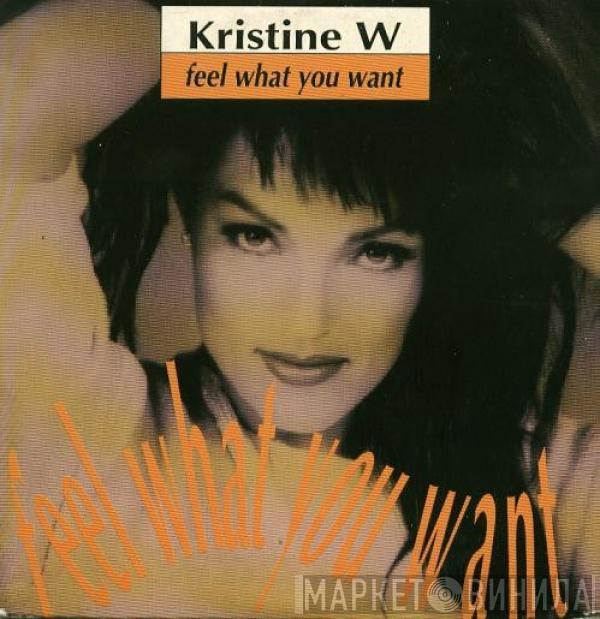  Kristine W  - Feel What You Want