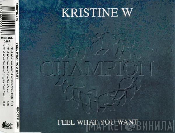  Kristine W  - Feel What You Want