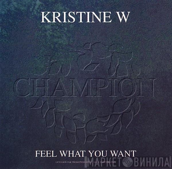  Kristine W  - Feel What You Want