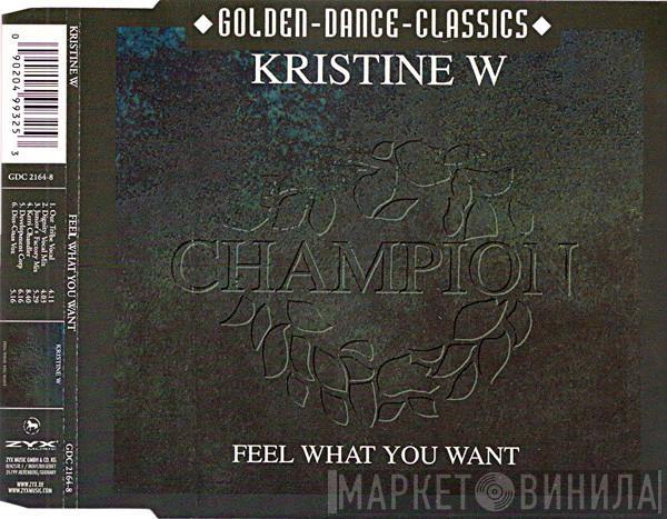 Kristine W  - Feel What You Want