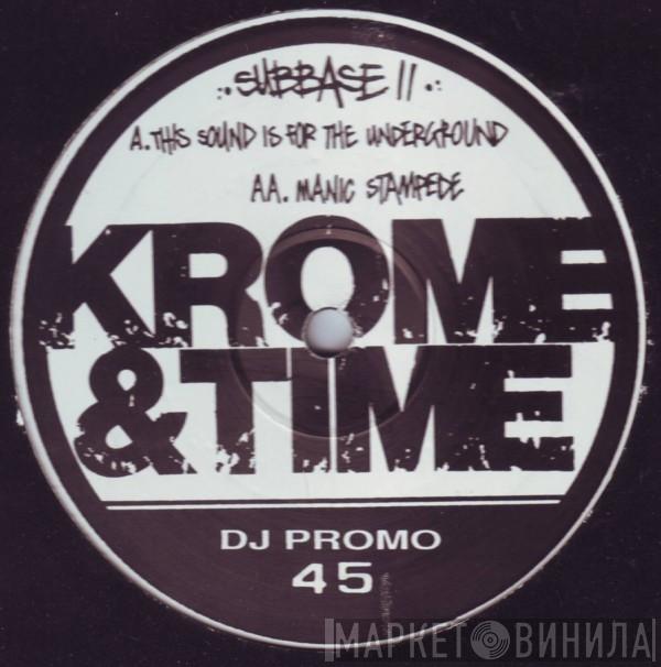  Krome & Time  - This Sound Is For The Underground / Manic Stampede