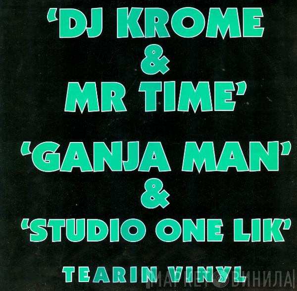 Krome & Time - Ganja Man / Studio One Lik
