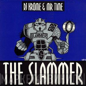  Krome & Time  - The Slammer