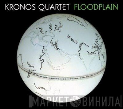  Kronos Quartet  - Floodplain