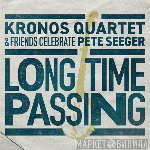 Kronos Quartet, Pete Seeger - Long Time Passing