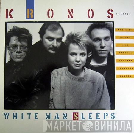  Kronos Quartet  - White Man Sleeps