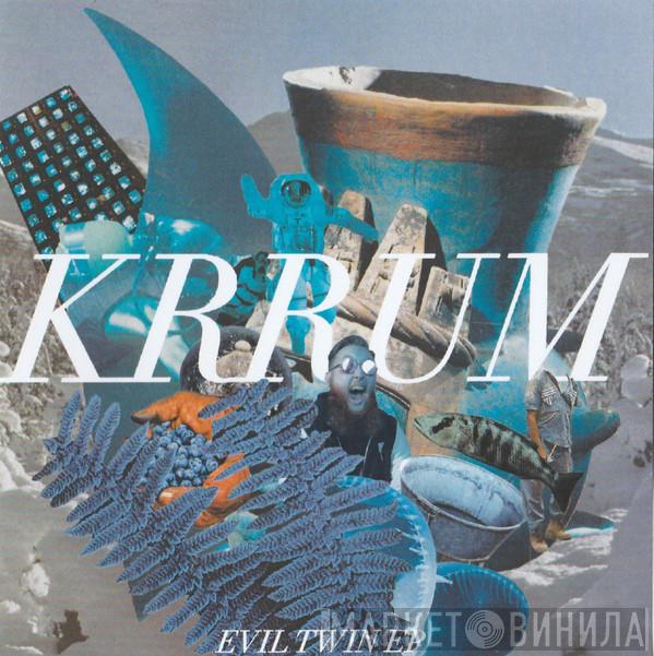 Krrum - Evil Twin EP