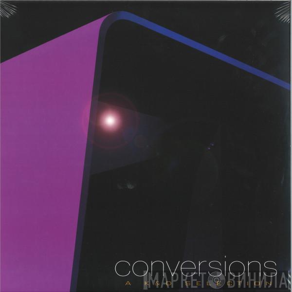 Kruder & Dorfmeister - Conversions - A K&D Selection