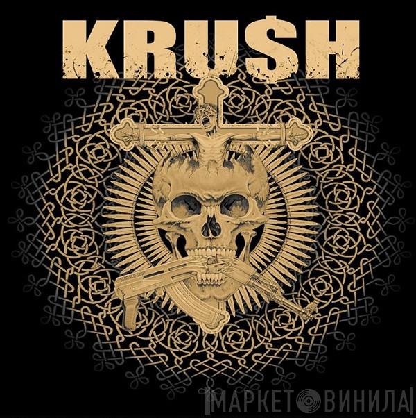  Krush   - Kru$h
