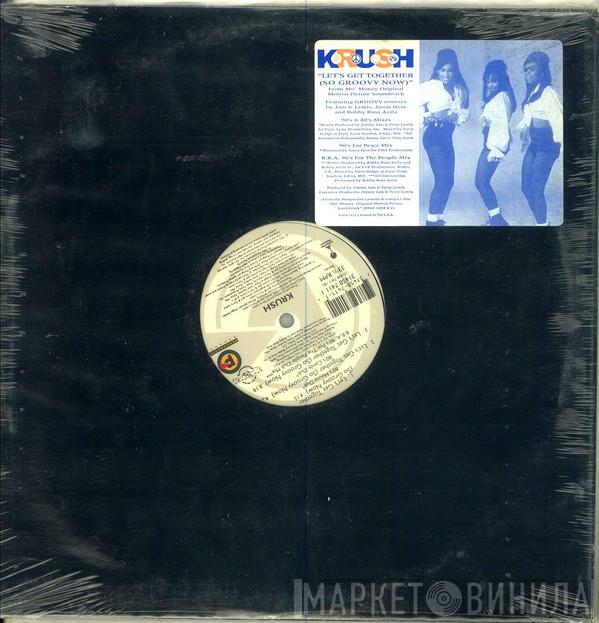 Krush  - Let's Get Together (So Groovy Now)