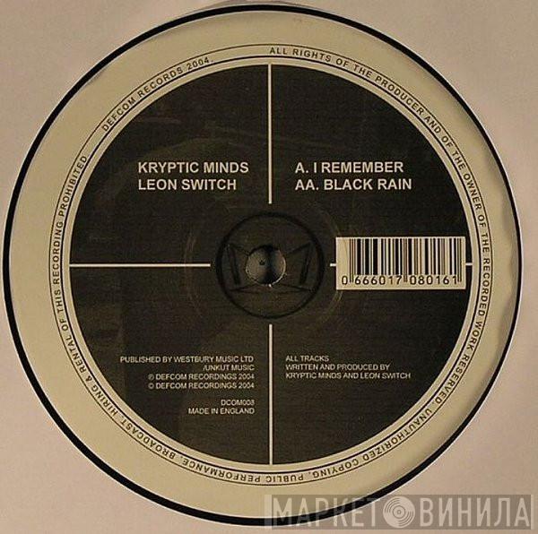 Kryptic Minds & Leon Switch - I Remember / Black Rain