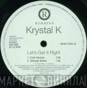  Krystal K  - Let's Get It Right