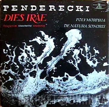 Krzysztof Penderecki  - Dies Irae (Auschwitz Oratorium) / Polymorphia / De Natura Sonoris