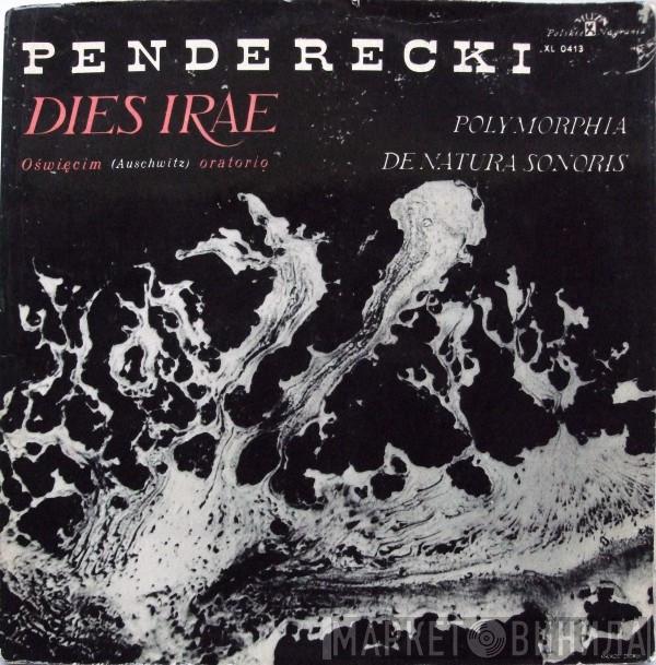  Krzysztof Penderecki  - Dies Irae (Auschwitz Oratorium) / Polymorphia / De Natura Sonoris