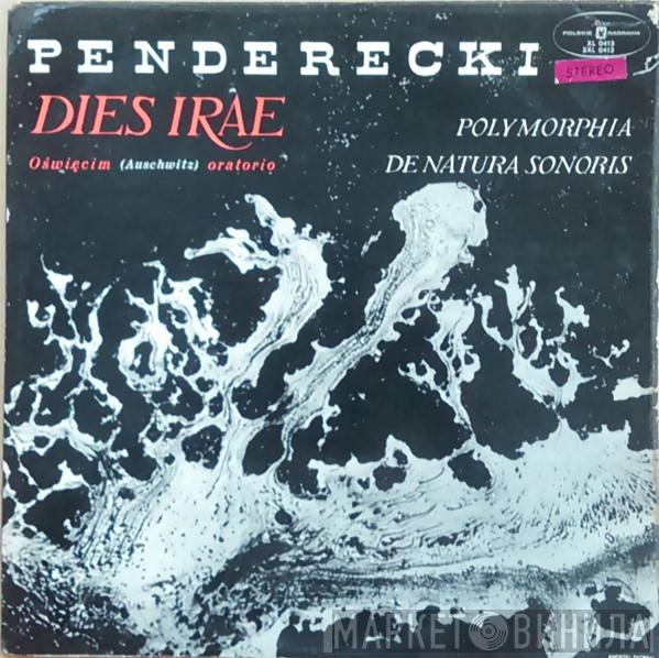  Krzysztof Penderecki  - Dies Irae (Auschwitz Oratorium) / Polymorphia / De Natura Sonoris