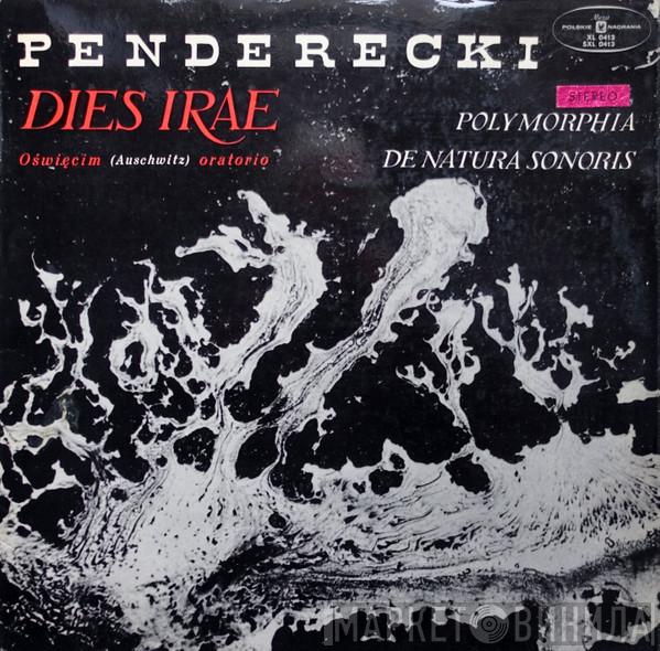  Krzysztof Penderecki  - Dies Irae (Auschwitz Oratorium) / Polymorphia / De Natura Sonoris