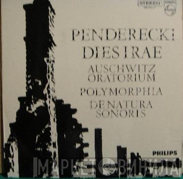  Krzysztof Penderecki  - Dies Irae (Auschwitz Oratorium) / Polymorphia / De Natura Sonoris