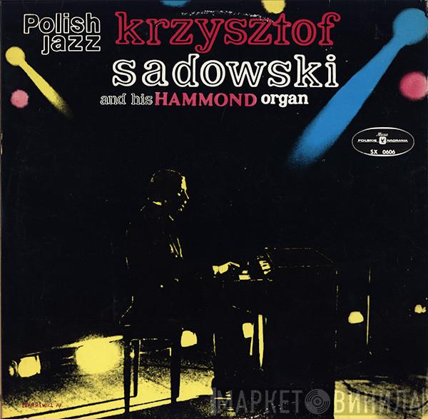 Krzysztof Sadowski - Krzysztof Sadowski And His Hammond Organ