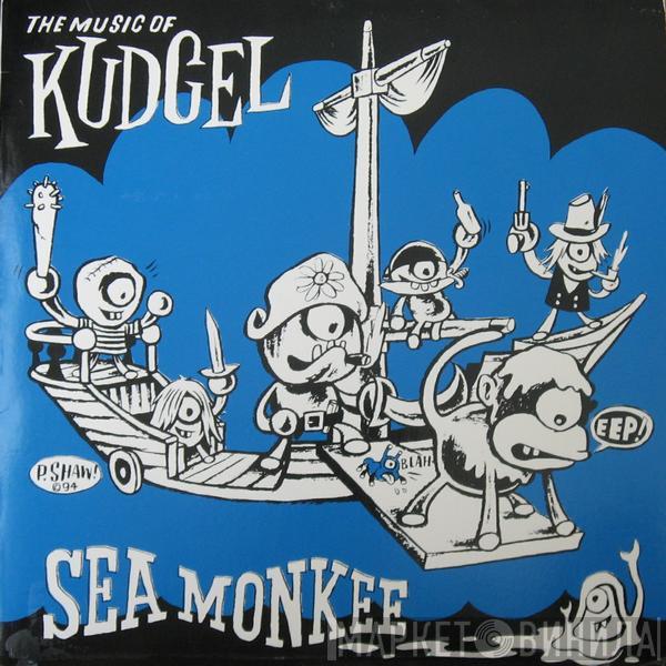  Kudgel  - Sea Monkee