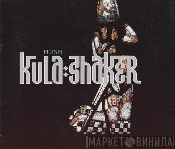  Kula Shaker  - Hush
