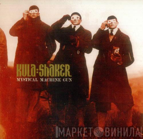  Kula Shaker  - Mystical Machine Gun