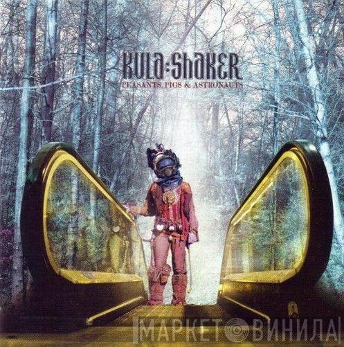  Kula Shaker  - Peasants, Pigs & Astronauts