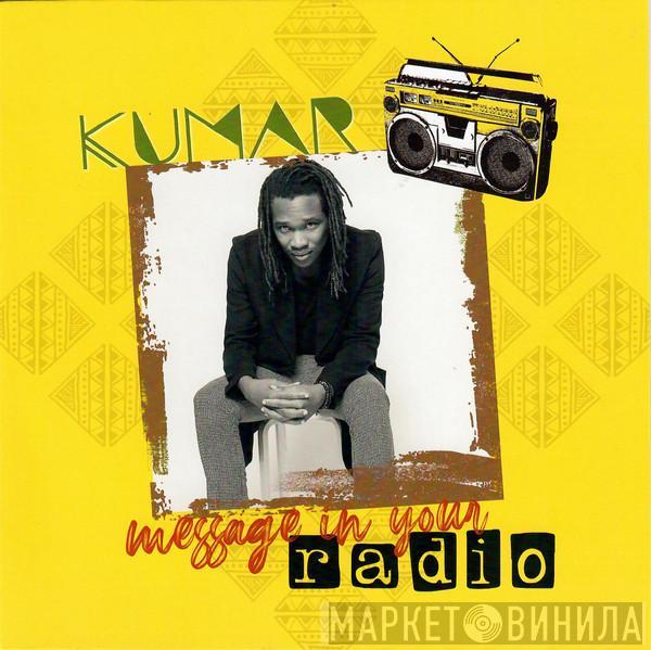  Kumar Bent  - Message On Your Radio