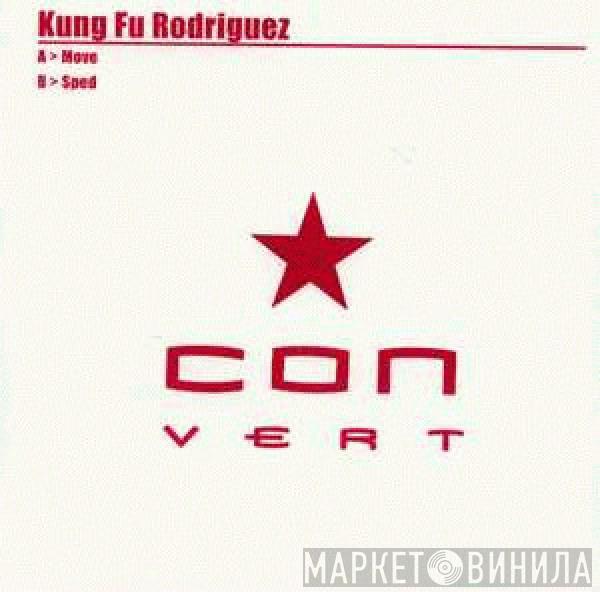 Kung Fu Rodriguez - Move