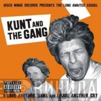 Kunt And The Gang - I Have Another Wank And I Have Another Cry