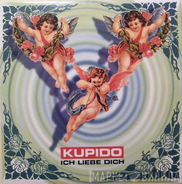 Kupido - Ich Liebe Dich