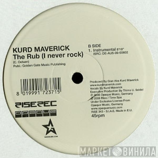  Kurd Maverick  - The Rub (I Never Rock)