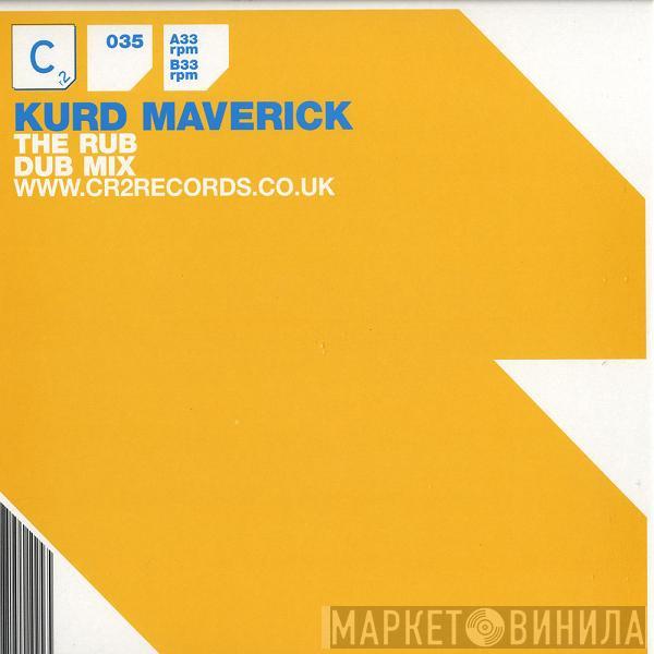 Kurd Maverick - The Rub