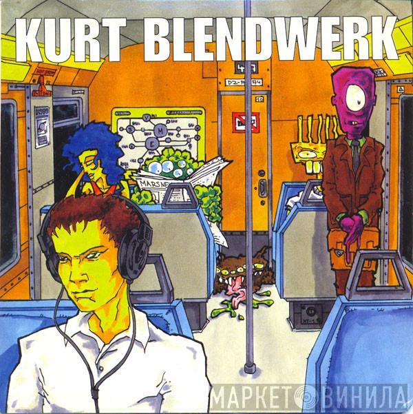 Kurt, Blendwerk - Kurt / Blendwerk