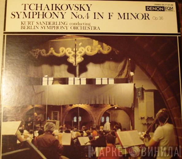 , Kurt Sanderling - Berliner Sinfonie Orchester  Pyotr Ilyich Tchaikovsky  - Symphony No. 4 In F Minor Op. 36