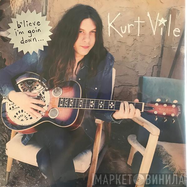 Kurt Vile - B'lieve I'm Goin Down...