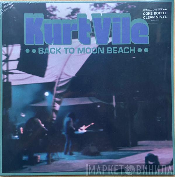 Kurt Vile - Back To Moon Beach