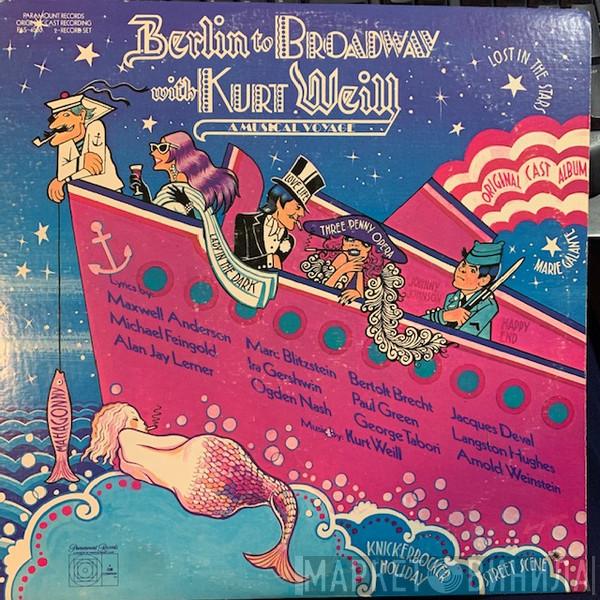  Kurt Weill  - Berlin To Broadway With Kurt Weill (A Musical Voyage) (Original Cast Recording)