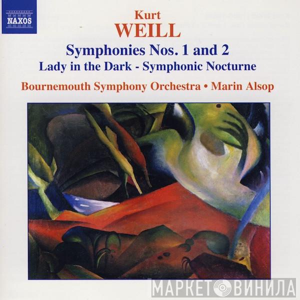 Kurt Weill, Bournemouth Symphony Orchestra, Marin Alsop - Symphonies Nos. 1 And 2
