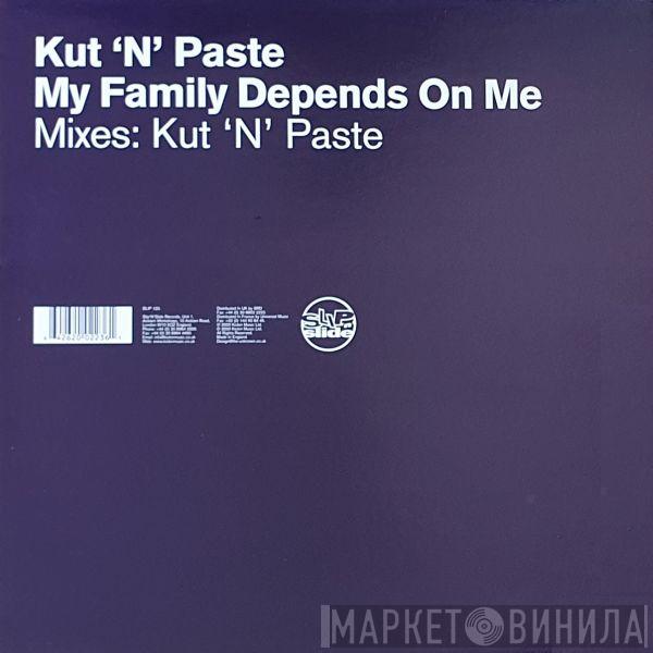 Kut 'N' Paste  - My Family Depends On Me