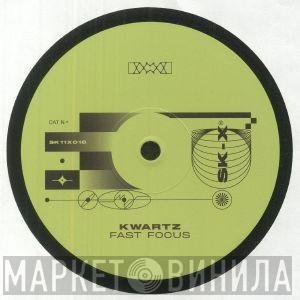 Kwartz  - Fast Focus