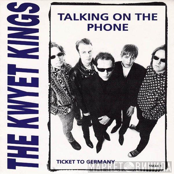 Kwyet Kings - Talking On The Phone
