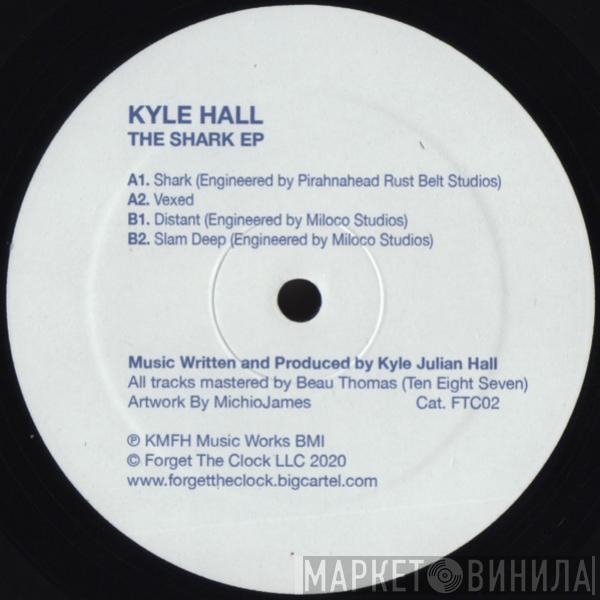 Kyle Hall - The Shark EP