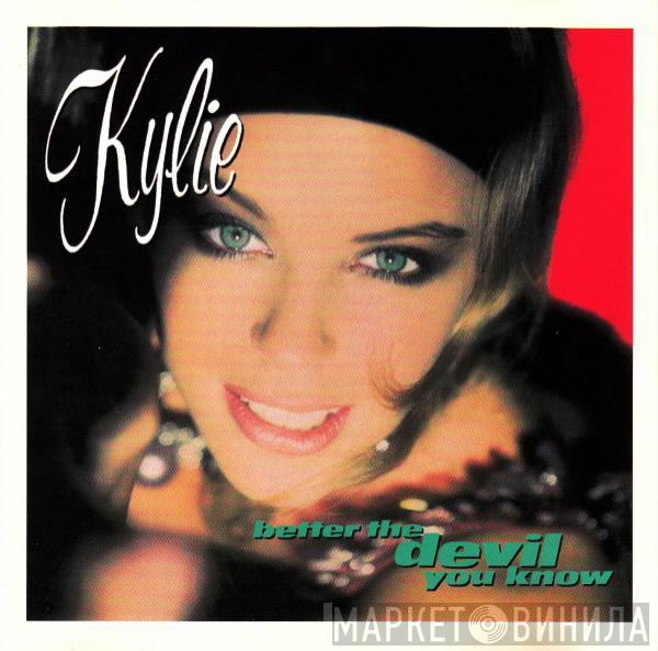  Kylie Minogue  - Better The Devil You Know